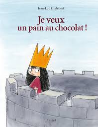 Je Veux Un Pain Au Chocolat