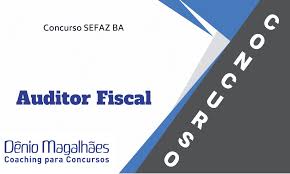Secretaria da fazenda/bahia | data: Tudo Sobre O Concurso Sefaz Ba Para O Cargo De Auditor Fiscal 2019