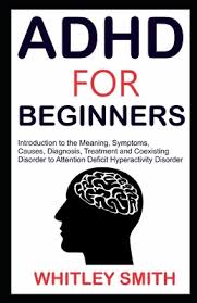 It means the person is hyper in addition to paying no attention. Adhd For Beginners Introduction To The Meaning Symptoms Causes Diagnosis Treatment And Coexising Disorder To Attention Deficit Hypera Paperback The Book Rack