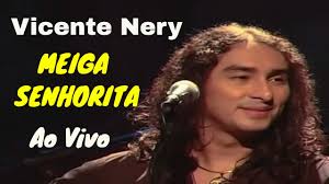 Vicente nery amigos 3 senhorita. Vicente Nery Meiga Senhorita Youtube