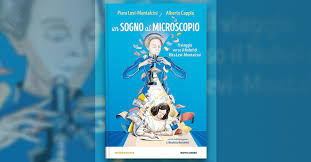 Un sogno al microscopio" di Piera Levi Montalcini e Alberto Cappio