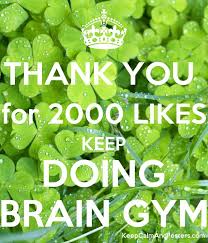 2000 likes keep doing brain gym