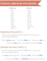 (1) the adverb is a tautology (i.e., needless repetition of an idea). Grammar Adjectives And Adverbs