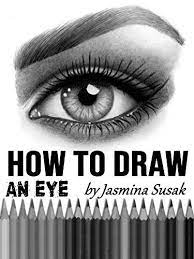 These are the steps of how i draw the human eye. How To Draw An Eye Step By Step Drawing Tutorial Shading Techniques Kindle Edition By Susak Jasmina Susak Jasmina Arts Photography Kindle Ebooks Amazon Com