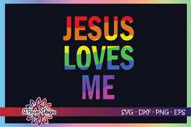 Jesus Loves Me Svg Lgbt Svg Jesus Svg Pride Svg By Ssflowerstore Thehungryjpeg Com