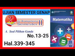 Kunci jawaban buku siswa tema 8 kelas 6 halaman 130 132 133 134. Uji Kompetensi Semester 2 Hal 339 345 Matematika Kelas 7 Smp Mts Soal Pg No 13 25 Gucil Chanel Youtube
