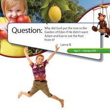 Maybe you would like to learn more about one of these? Why Did God Put The Tree In The Garden Of Eden Kids Answers