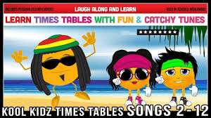 Kool Kidz Times Tables Songs 2 To 12 Times Tables Songs Learn Times Tables