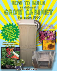 If you will be including step 3: How To Build An Automatic Grow Cabinet For Under 500 Ebook By Buddy Flowers 9781620957257 Rakuten Kobo United States