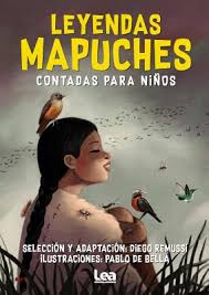 Aquí hemos realizado una selección de leyendas para niños. Leyendas Mapuches Contadas Para Ninos