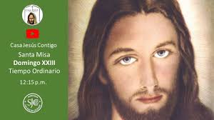 Santa Misa 🛑12:15 p.m.🛑 Domingo XXIII, Tiempo Ordinario, P. Geraldo  Ramírez