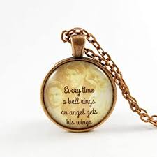 The following biblical passages are quoted in the film: Buy Its A Wonderful Life Movie Quote Glass Pendant Necklace Every Time A Bell Rings An Angel Gets His Wings George Bailey Quote Online In Kuwait B07grgpsf6