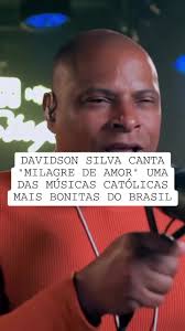 Milagre de Amor: Davidson Silva Canta Música Influente