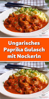 Ungarisches Paprika Gulasch Mit Nockerln In 2020 Nockerl Gulasch Rezepte