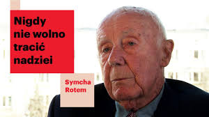 Nigdy nie wolno tracić nadziei. Symcha Rotem o powstaniu w getcie  warszawskim