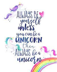 Always Be Yourself Unless You Can Be A Unicorn Then Always Be A Unicorn Druckbare Einhorn Kinderzimmer Wand Dekor Sein Immer Selbst Immer Ein Einhorn Aquarell Kinderzimmer Wand Dekor Sofort Download Unicorn Printables Love One Another Quotes Unicorn Decorations