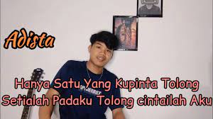 Hanya Satu Yang Ku Pinta Tolong Setialah Padaku Cover Riswandi Youtube