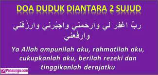 Bacaan doa ketika duduk di antara dua sujud dalam shalat (duduk iftirasy). Doa Duduk Diantara 2 Sujud Lengkap Latin Dan Artinya Sesuai Sunnah