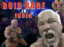 Roid Rage In India