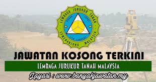 Dengan arahan lembaga jurukur tanah malysia (sr ismail bin harun) setiausaha lembaga jurukur tanah malaysia salinan kepada ketua pengarah ukur dan pemetaan malaysia presiden persatuan juruukur tanah bertauliah malaysia presiden lembaga arkitek malaysia malaysia. Jawatan Kosong Di Lembaga Jurukur Tanah Malaysia 21 July 2017 Kerja Kosong 2020 Jawatan Kosong Kerajaan 2020