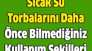 Sicak Su Torbalarini Daha Once Bilmediginiz Kullanim Sekilleri Yenidogan Bakimi Saglik Saglik Urunleri