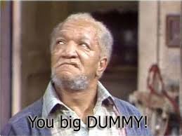 We did not find results for: You Big Dummy Memes