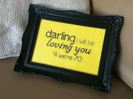 Darling I Will Be Loving You Til We Re 70 Cross Stitch Pattern Darling I Will Be Loving You 39 Til We 39 Re 70 Ed Sheeran Thinking Out L Cross Stitch Patterns Cross Stitch Quotes Cross Stitch