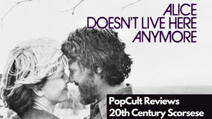 Movie Review – Alice Doesn't Live Here Anymore – PopCult Reviews