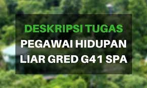 Pastikan borang dilengkapkan dengan betul dan tekan butang hantar untuk ke halaman berikutnya. Deskripsi Tugas Pegawai Hidupan Liar Gred G41 Spa Dan Gaji