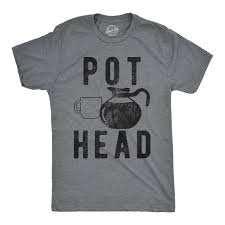 Mens Pot Head Tshirt Funny Coffee Tee For Guys 5xl Men S Gray Crazy Dog T Shirts Funny Coffee Shirts Funny Shirts For Men Coffee Shirts