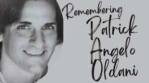 REMEMBERING PATRICK ANGELO OLDANI