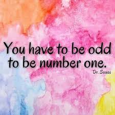 You Have To Be Odd To Be Number One Dr Seuss Quote Dr Seuss Quotes Seuss Quotes Dr Suess Quotes