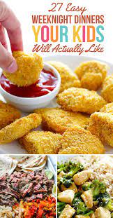 27 Easy Weeknight Dinners Your Kids Will Actually Like Recipes Meals Easy Dinner
