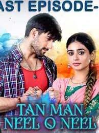 Summary of Tan Man Neel o Neel Episodes