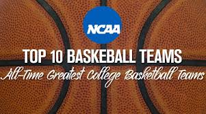 List of major conferences basketball teams. Top 10 College Basketball Teams Of All Time