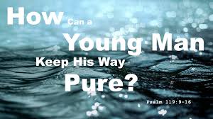 How can a young man keep his ways pure?