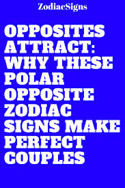 Check spelling or type a new query. Opposites Attract Why These Polar Opposite Zodiac Signs Make Perfect Couples Zodiac Signs World Opposites Attract Zodiac Signs Opposites Attract Quotes