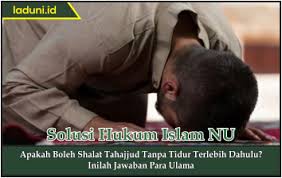 Membaca tahlil dan mendoakan arwah atau orang yang sudah meninggal dunia, adalah kebiasaan masyarakat nahdlatul ulama (nu) di hari kamis malam jumat. Apakah Boleh Shalat Tahajjud Tanpa Tidur Terlebih Dahulu Inilah Jawaban Para Ulama Shalat Laduni Layanan Digital Untuk Nahdliyin Nahdlatul Ulama Nu
