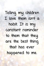 Read Beautiful Inspirational Quotes About Loving Children From The Perspective Of A Parent The Article Mothers Love Quotes Love My Kids Quotes Mother Quotes
