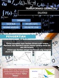 Bagaimana cara mentransformasikan bangun geometri (titik, garis, bangun datar atau kurva) dengan dilatasi yang berpusat di o(0,0) dan p(a,b) ? Dilatasi