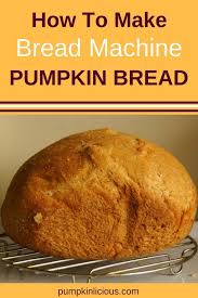 Delicious Bread Machine Pumpkin Bread Recipe Vegan Bread Machine Recipe Pumpkin Bread Bread Machine Recipes