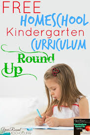 Free Kindergarten Homeschool Curriculum Year Round Homeschooling Free Homeschool Curriculum Kindergarten Kindergarten Curriculum Homeschool Kindergarten