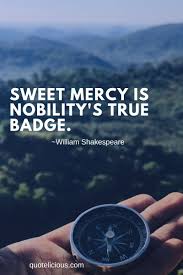 No, my merit is god's mercy. 43 Best Mercy Quotes Sayings About Love Life With Images