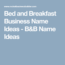 Surnames, english surnames, surnames that can also be given names. Bed And Breakfast Business Name Ideas B B Name Ideas Bed And Breakfast Business Names B Names
