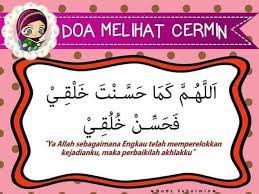 Ketika kita hendak bercermin ternyata islam juga sudah mengaturnya dan terdapat doanya. Informasi Doa Terlengkap Poster Doa Melihat Cermin