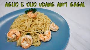 Resep Spaghetti Aglio E Olio Udang How To Make Shrimp Spaghetti Aglio E Olio Youtube