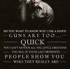 In Their Last Moments People Show You Who They Really Are Joker Quotes Batman Quotes Joker
