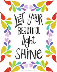 Let your soul shine as bright as thd dun quote. Quotes About Shine Your Light 87 Quotes