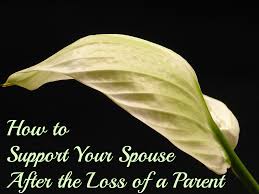 How To Help A Grieving Spouse How To Comfort In Hard Times Losing A Parent Grief Dad Grieving Friend