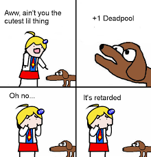 Oh No It S Retarded Know Your Meme